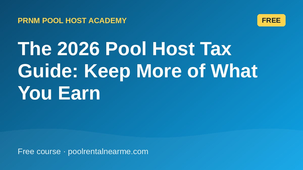 The 2026 Pool Host Tax Guide: Keep More of What You Earn